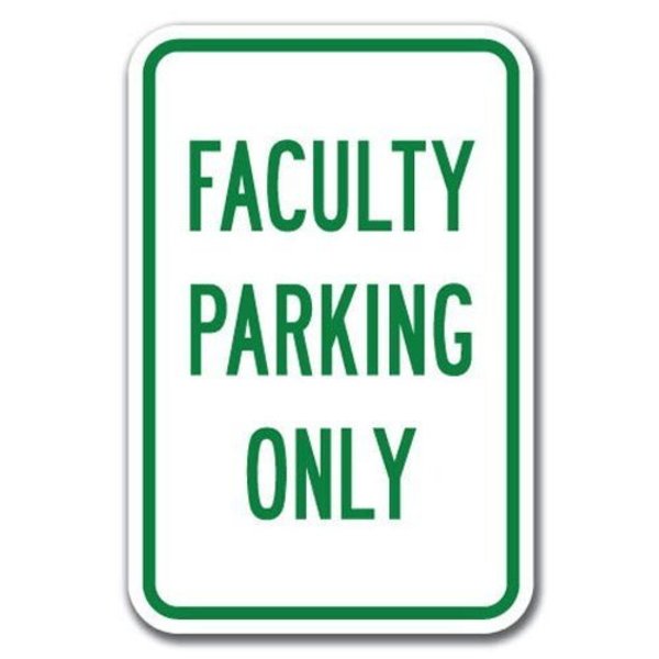 Signmission Faculty Parking Sign 12inx18in Heavy Gauge Alum Signs, 18" L, 12" H, A-1218 School Parking - Faculty A-1218 School Parking Only - Faculty